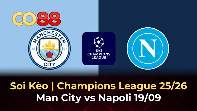 CO88 Nhận định Man City vs Napoli 02h00 ngày 19/9 Champions League