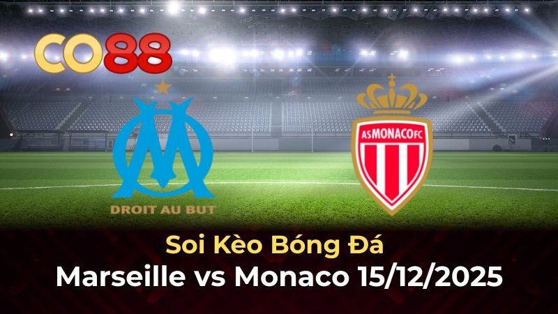 CO88 Nhận định Marseille vs Monaco: Pogba và đồng đội đối mặt thử thách lớn