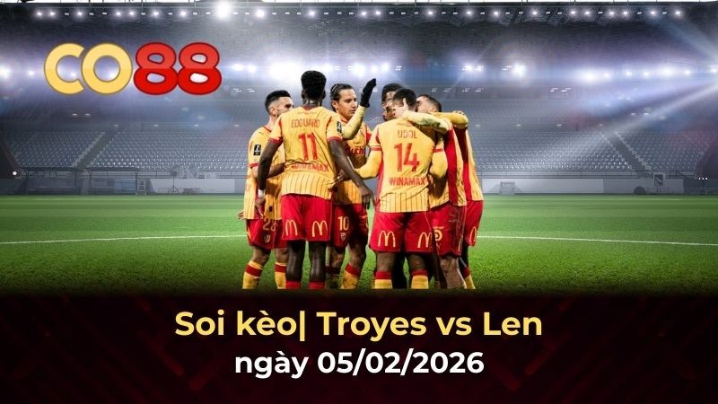 CO88 Nhận định bóng đá Troyes vs Lens - Cuộc đối đầu không cân sức