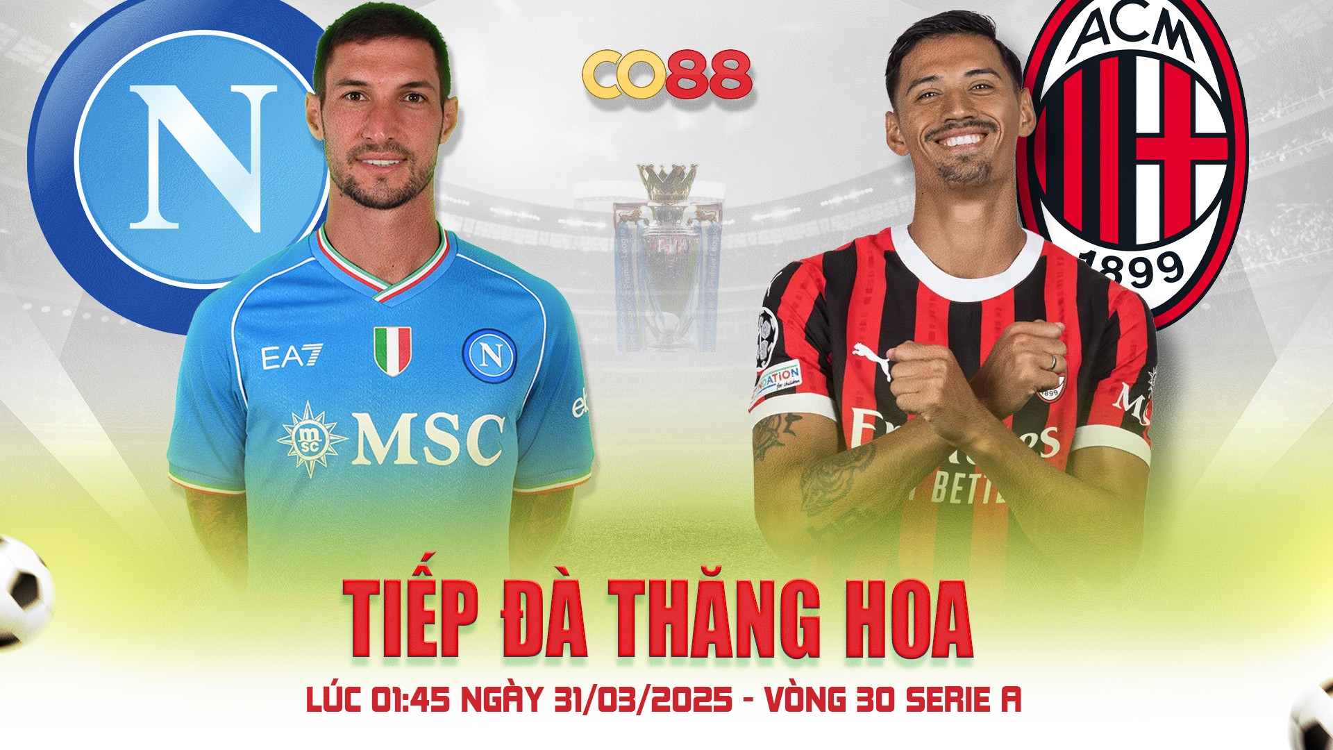 CO88 Nhận định Napoli vs AC Milan - Vòng 30 Serie A (01:45 - 31/03/2025)