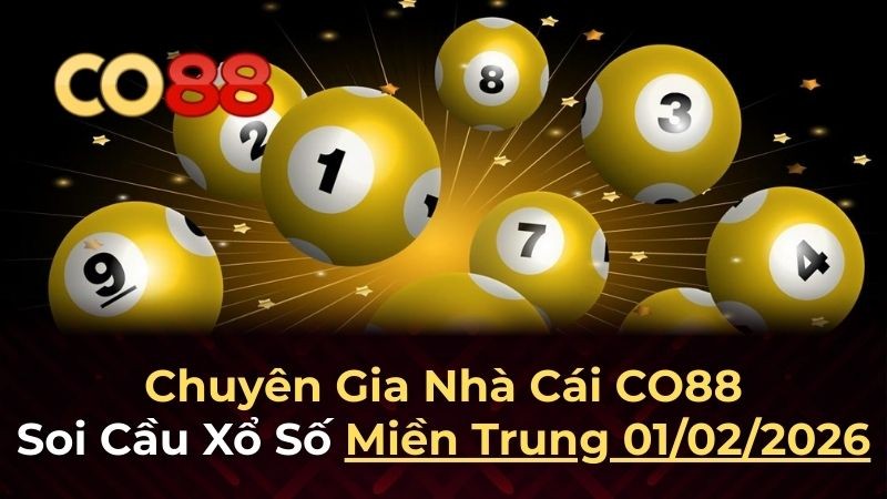 CO88 Dự đoán XSMT 1/2/2026 - Phân tích chuyên sâu từ Co88